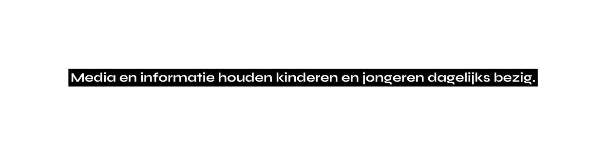 Media en informatie houden kinderen en jongeren dagelijks bezig