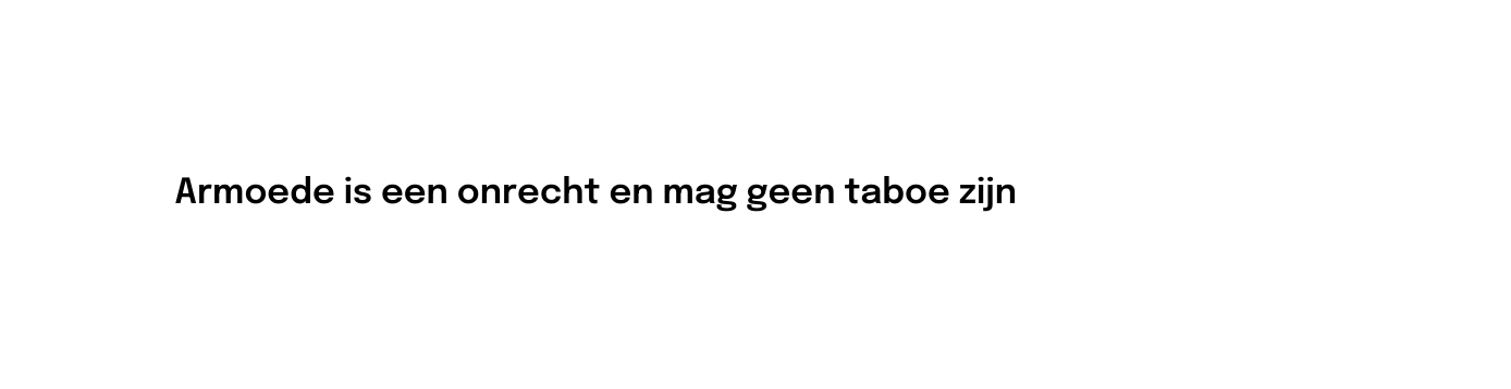 Armoede is een onrecht en mag geen taboe zijn