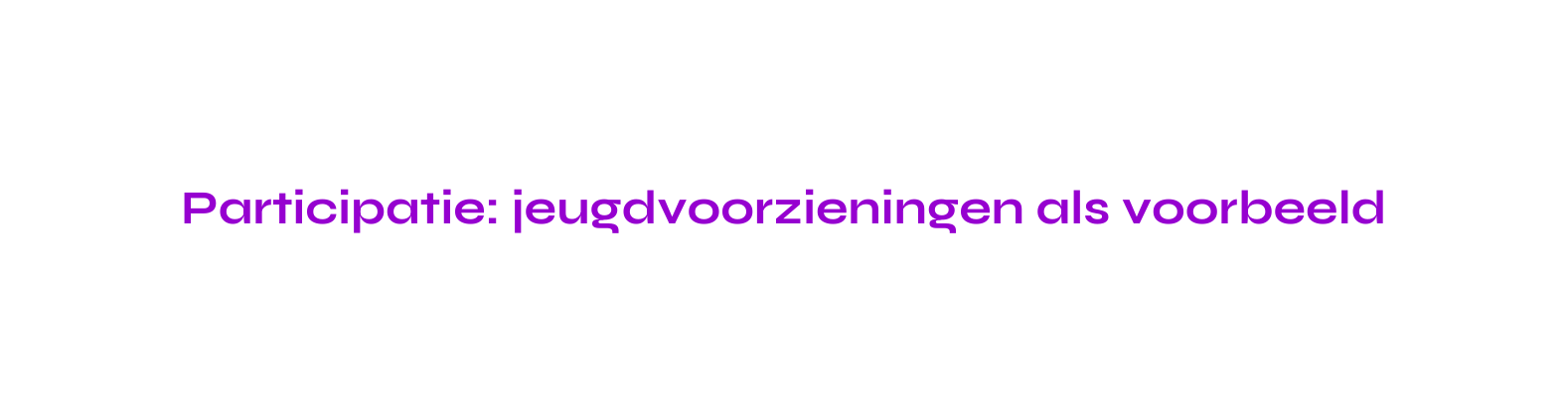 Participatie jeugdvoorzieningen als voorbeeld
