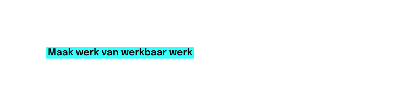 Maak werk van werkbaar werk